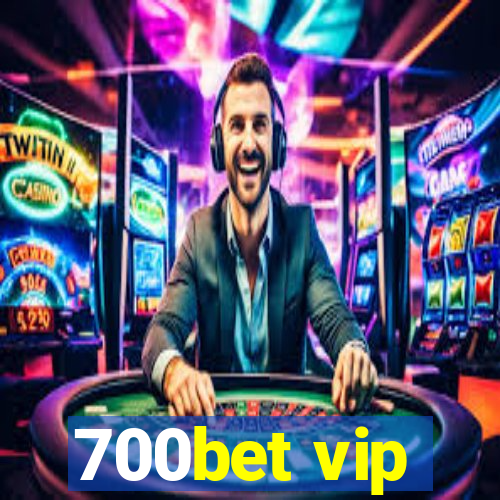 700bet vip